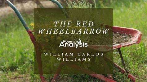   “The Red Wheelbarrow” Uma Visão Poética do Cotidiano em um Mundo em Movimento!